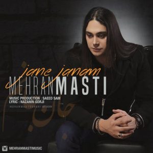 متن آهنگ جان جانم مهران مستی