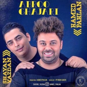 متن آهنگ ابرو قاجاری شایان یزدان و حامد پهلان