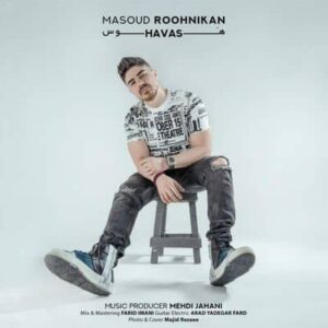متن آهنگ هوس مسعود روح نیکان